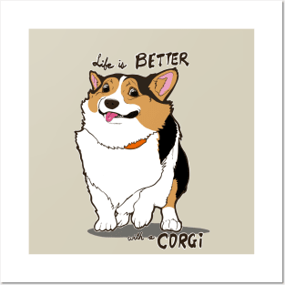 Life is Better with a CORGI Posters and Art